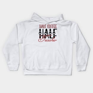 First Day Of School Half Coffee Half Teacher Kids Hoodie